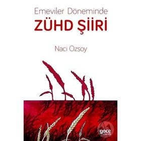 Emeviler Döneminde Zühd Şiiri - Naci Özsoy