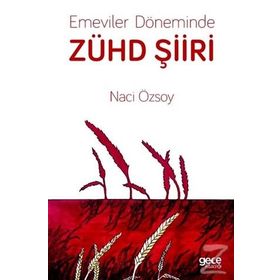 Emeviler Döneminde Zühd Şiiri - Naci Özsoy