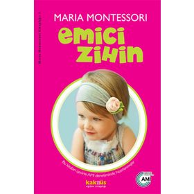 Emici Zihin - Maria Montessori