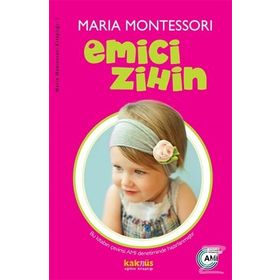Emici Zihin - Maria Montessori