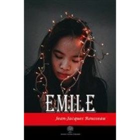 Emile - Bir Çocuk Büyüyor - Jean Jaques Rousseau
