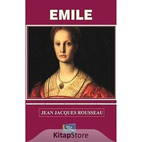 Emile - Bir Çocuk Büyüyor - Jean Jaques Rousseau