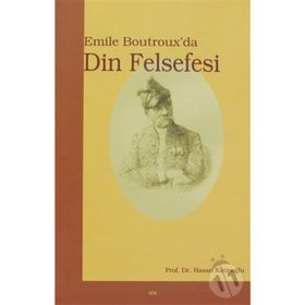 EMILE BOUTROX´DA DIN FELSEFESI - HASAN KATİPOĞLU