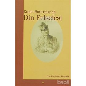 EMILE BOUTROX´DA DIN FELSEFESI - HASAN KATİPOĞLU