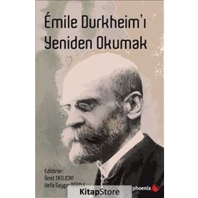 Emile Durkheim’ı Yeniden Okumak - Kolektif
