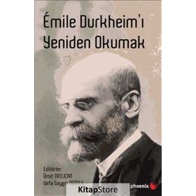 Emile Durkheim’ı Yeniden Okumak - Kolektif