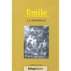 Emile Ya Da Çocuk Eğitimi Üzerine - Jean Jacques Rousseau