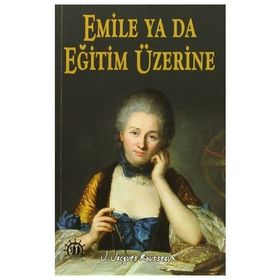 Emile Ya Da Çocuk Eğitimi Üzerine - Jean Jacques Rousseau