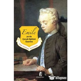 Emile Ya Da Çocuk Eğitimi Üzerine - Jean Jacques Rousseau