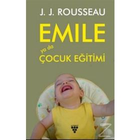 EMILE YA DA EĞİTİM ÜZERİNE - JEAN JACQUES ROUSSEAU