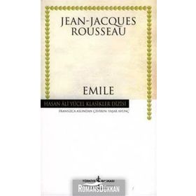 EMILE YADA ÇOCUK EĞİTİMİ ÜZERİNE - JEAN JACQUES ROUSSEAU