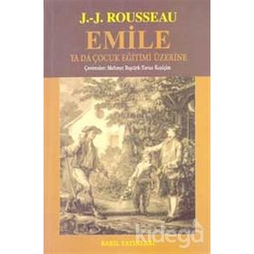 EMILE YADA ÇOCUK EĞİTİMİ ÜZERİNE - JEAN JACQUES ROUSSEAU