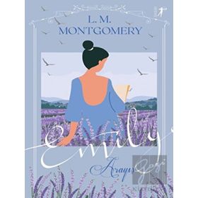 Emily Arayış Lucy Maud Montgomery