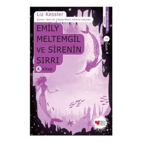 EMILY MELTEMGIL VE SIRENIN SIRRI (4. KITAP) - LIZ KESSLER
