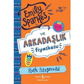 Emily Sparkes ve Arkadaşlık Fiyaskosu - Ruth Fitzgerald