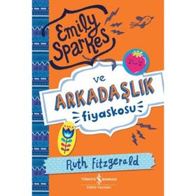 Emily Sparkes ve Arkadaşlık Fiyaskosu - Ruth Fitzgerald