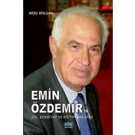 Emin Özdemir'in Dil Edebiyat ve Eğitim Anlayışı-Kök Yayıncılık