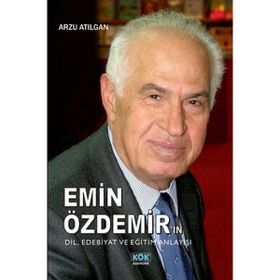 Emin Özdemir'in Dil Edebiyat ve Eğitim Anlayışı-Kök Yayıncılık