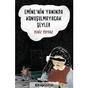 Emine’nin Yanında Konuşulmayacak Şeyler - Deniz Poyraz
