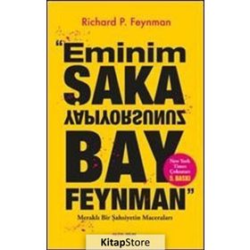 EMINIM ŞAKA YAPIYORSUNUZ BAY FEYNMAN MERAKLI BIR ŞAHSIYETIN MACERALARI - RICHARD P. FEYNMAN