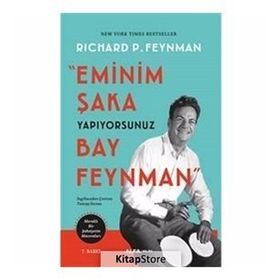 EMINIM ŞAKA YAPIYORSUNUZ BAY FEYNMAN MERAKLI BIR ŞAHSIYETIN MACERALARI - RICHARD P. FEYNMAN