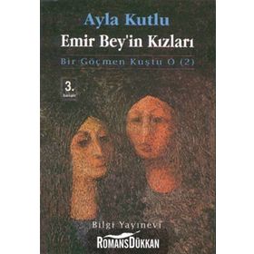 EMIR BEY´IN KIZLARI BIR GÖÇMEN KUŞTU O 2 - AYLA KUTLU