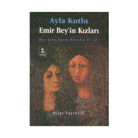 EMIR BEY´IN KIZLARI BIR GÖÇMEN KUŞTU O 2 - AYLA KUTLU