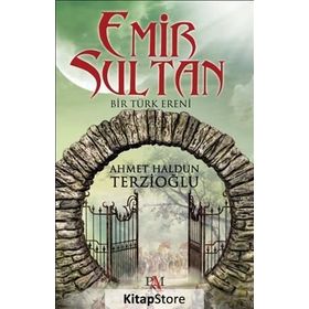 Emir Sultan - Ahmet Haldun Terzioğlu