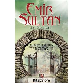 Emir Sultan - Ahmet Haldun Terzioğlu