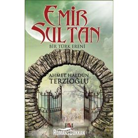 Emir Sultan - Ahmet Haldun Terzioğlu