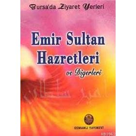 EMIR SULTAN HAZRETLERI - GENEL