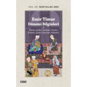 Emir Timur Dönemi Bilginleri - Çizgi Kitabevi Yayınları