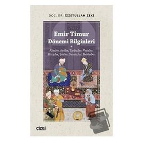 Emir Timur Dönemi Bilginleri - Çizgi Kitabevi Yayınları