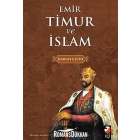 Emir Timur ve İslam - Harun Çetin