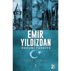 EMIR YILDIZDAN DERUNI TÜRKIYE - EROL ELMAS