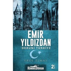 EMIR YILDIZDAN DERUNI TÜRKIYE - EROL ELMAS