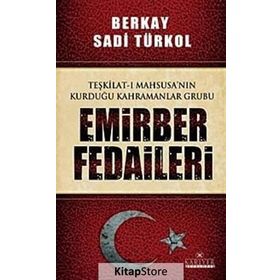 EMIRBER FEDAILERI TEŞKİLAT-I MAHSUSA'NIN KURDUĞU KAHRAMANLAR GRUBU - BERKAY SADI TÜRKOL