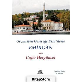 Emirgan Geçmişten Geleceğe Esintilerle - Cafer Hergünsel