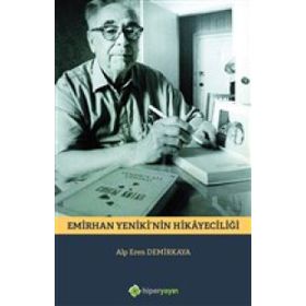 Emirhan Yeniki'nin Hikayeciliği - Alp Eren Demirkaya