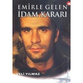 EMIRLE GELEN İDAM KARARI - VELI YILMAZ (ISBN:9789757350071)