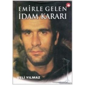 EMIRLE GELEN İDAM KARARI - VELI YILMAZ (ISBN:9789757350071)