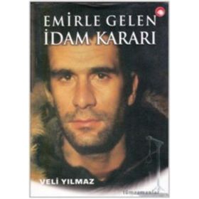 EMIRLE GELEN İDAM KARARI - VELI YILMAZ (ISBN:9789757350071)