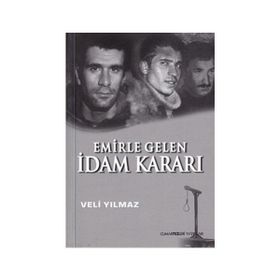 EMIRLE GELEN İDAM KARARI - VELI YILMAZ (ISBN:9789757350071)