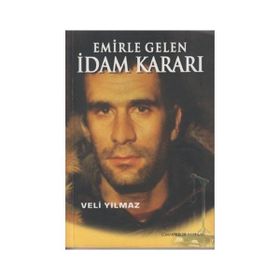 EMIRLE GELEN İDAM KARARI - VELI YILMAZ (ISBN:9789757350071)