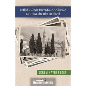 Emirsultan - Heykel Arasında Nostaljik Bir Gezinti - Ekrem Hayri Peker