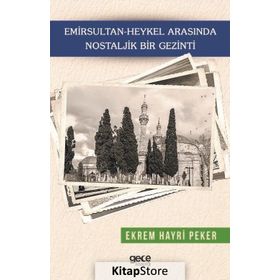 Emirsultan - Heykel Arasında Nostaljik Bir Gezinti - Ekrem Hayri Peker