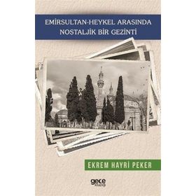 Emirsultan - Heykel Arasında Nostaljik Bir Gezinti - Ekrem Hayri Peker