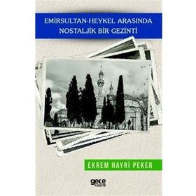 Emirsultan - Heykel Arasında Nostaljik Bir Gezinti - Ekrem Hayri Peker
