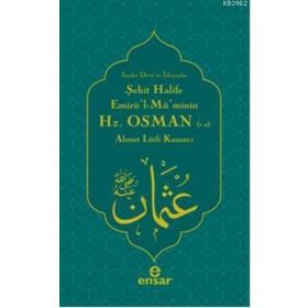 Emirül Müminin Hz .Ali Ensar Neşriyat - Ahmet Lütfi Kazancı