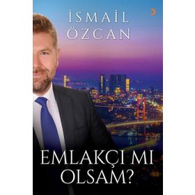 Emlakçı mı Olsam? - İsmail Özcan